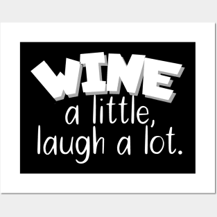 Wine a little, laugh a lot Posters and Art